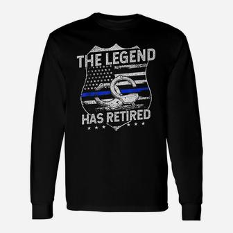 The Legend Has Retired Police Officer Retirement Long Sleeve T-Shirt - Seseable