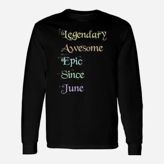 Legendary Awesome Epic Since June Birthday Vintage Long Sleeve T-Shirt - Seseable