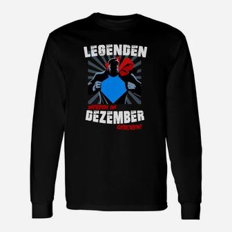 Legenden Geboren im Dezember Langarmshirts, Unikat Geburtstags-Langarmshirts - Seseable