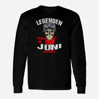 Legenden Geboren im Juni Langarmshirts, Schwarzes Geburtstagskind Tee - Seseable