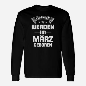 Legenden Geboren im März Langarmshirts, Schwarz, Geburtstags Tee - Seseable