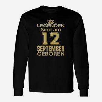 Legenden Sind Am 12 September Geboren Langarmshirts - Seseable