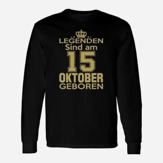 Legenden Sind Am 15 Oktober Geboren Langarmshirts - Seseable