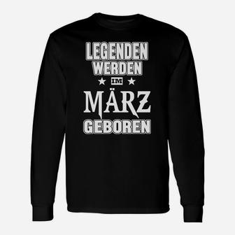 Legenden Werden im März Geboren Langarmshirts, Schwarz, Geburtstagsdesign - Seseable