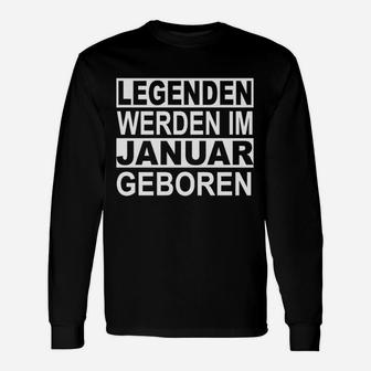 Legenden Werden Im Januar Geboren Langarmshirts - Seseable