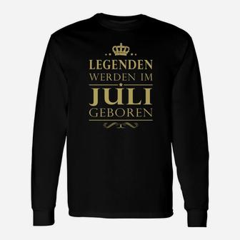 Legenden Werden Im Juli Geboren Langarmshirts - Seseable