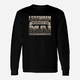 Legenden Werden Im Mai Geboren Langarmshirts - Seseable