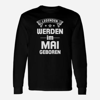 Legenden Werden Im Mai Geboren Langarmshirts - Seseable