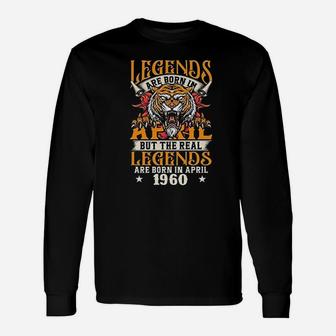 Legends Are Born In April But The Real Legends Are Born In April 1960 Long Sleeve T-Shirt - Seseable