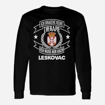 Leskovac Therapie Lustiges Langarmshirts Brauche keine Therapie, nur Leskovac - Seseable