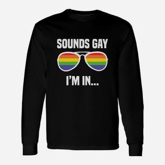 Lgbt Rainbow Glasses Slogan Sounds Gay I'm In Long Sleeve T-Shirt - Seseable