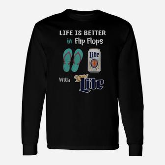 Life Is Better In Flip Flops With Miller Lite Long Sleeve T-Shirt - Seseable