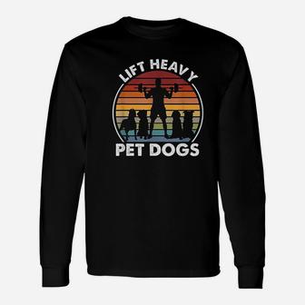 Lift Heavy Pet Dogs Fitness Weightlifting Retro Long Sleeve T-Shirt - Seseable