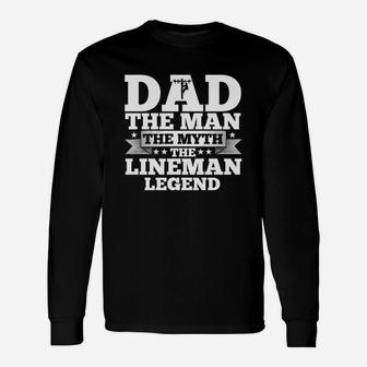 Lineman Dad For Legendary Linemen Long Sleeve T-Shirt - Seseable