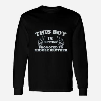 Little Boys This Boy Is Getting Promoted To Middle Brother Long Sleeve T-Shirt - Seseable