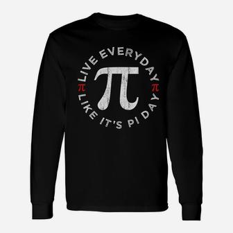 Live Everyday Like It Is Pi Day Vintage Pi Day 2021 Long Sleeve T-Shirt - Seseable