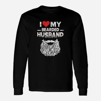 I Love My Bearded Husband For Beards Wife Long Sleeve T-Shirt - Seseable