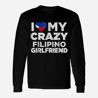 I Love My Crazy Filipino Girlfriend Philippines Long Sleeve T-Shirt - Seseable
