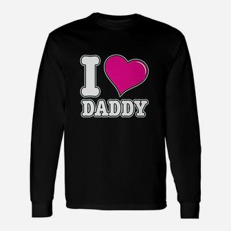 I Love Daddy, dad birthday gifts Long Sleeve T-Shirt - Seseable
