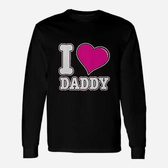 I Love Daddy Fathers Day Dad, dad birthday gifts Long Sleeve T-Shirt - Seseable