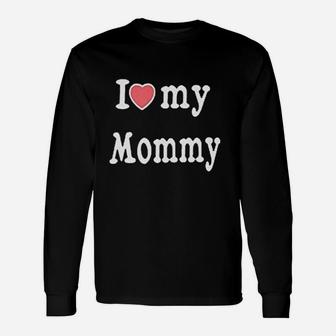 I Love My Daddy Mommy Good Long Sleeve T-Shirt - Seseable