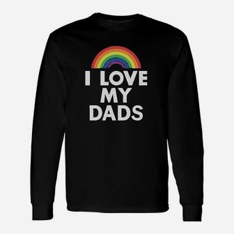I Love My Dads Outfit Infant Gay Pride Long Sleeve T-Shirt - Seseable