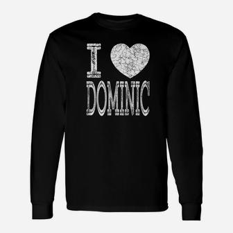 I Love Dominic Valentine Boyfriend Son Husband Name Long Sleeve T-Shirt - Seseable