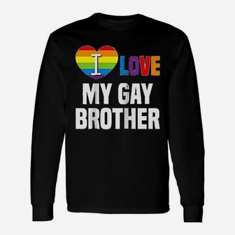 I Love My Gay Brother Lgbt Gay Lesbian Long Sleeve T-Shirt - Seseable