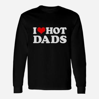 I Love Hot Dads I Heart Love Dads Red Heart Long Sleeve T-Shirt - Seseable
