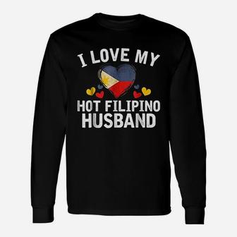I Love My Hot Filipino Husband Anniversary Long Sleeve T-Shirt - Seseable
