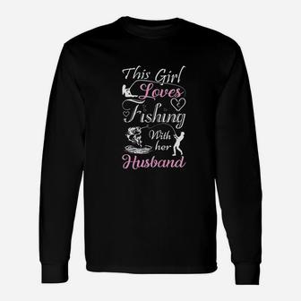 Love Husband This Girl Loves Fishing With Her Husband Long Sleeve T-Shirt - Seseable