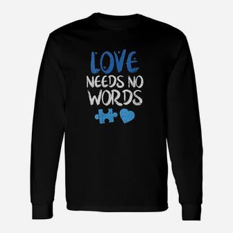 Love Needs No Words Awareness Mom Dad Teacher Long Sleeve T-Shirt - Seseable