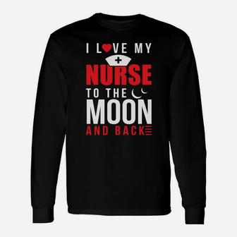 I Love My Nurse To Moon Back Husband Wife Long Sleeve T-Shirt - Seseable