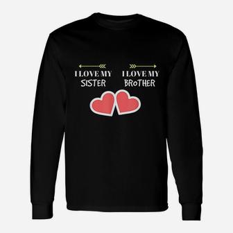 I Love My Sister I Love My Brother Long Sleeve T-Shirt - Seseable