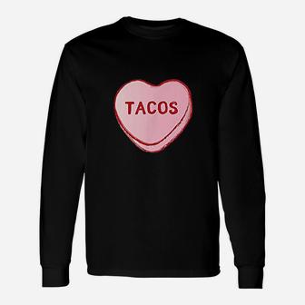 I Love Tacos Valentines Day Sweet Candy Hearts Long Sleeve T-Shirt - Seseable