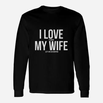 I Love When My Wife Lets Me Go Husband Long Sleeve T-Shirt - Seseable