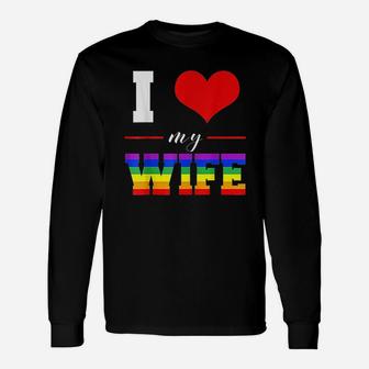 I Love My Wife Lgbt Lesbian Gay Pride Rainbow Long Sleeve T-Shirt - Seseable