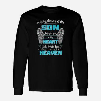In Loving Memory Of My Son Ill Hold You In My Heart Long Sleeve T-Shirt - Seseable