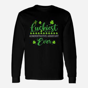 Luckiest Administrative Assistant Ever St Patrick Quotes Shamrock Job Title Long Sleeve T-Shirt - Seseable
