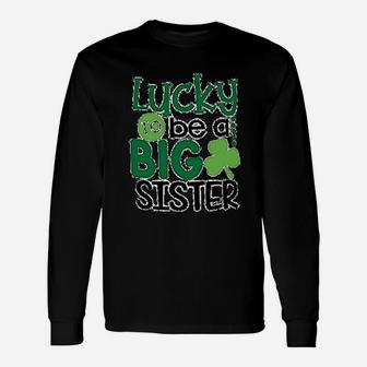 Lucky To Be A Big Sister St Patricks Day Long Sleeve T-Shirt - Seseable