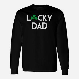 Lucky Dad St Patricks Pattys Day Daddy Father Long Sleeve T-Shirt - Seseable