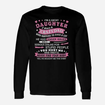 I Am A Lucky Daughter I Have Crazy Dad Fun For Daughter Long Sleeve T-Shirt - Seseable