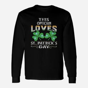 Lucky Shamrock This Optician Loves St Patricks Day Job Title Long Sleeve T-Shirt - Seseable