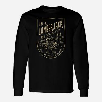 I Am A Lumberjack And I Am Okay I Sleep All Night I Work All Day Long Sleeve T-Shirt - Seseable