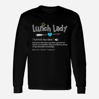 Lunch Lady Definition Back To School Teacher Appreciation Long Sleeve T-Shirt - Seseable