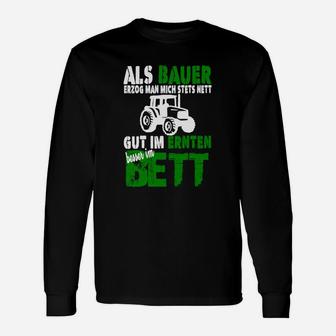 Lustiges Bauer Langarmshirts Gut im Ernten, Gut im Bett | Landwirt Humor - Seseable