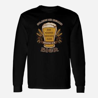 Lustiges Bier-Liebhaber Langarmshirts Das Wasser reichen kann, nehme ich Bier - Seseable