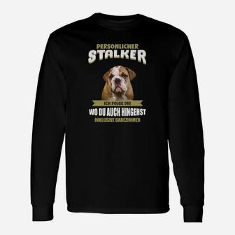 Lustiges Bulldogge Langarmshirts 'Persönlicher Stalker', Mode für Hundeliebhaber - Seseable