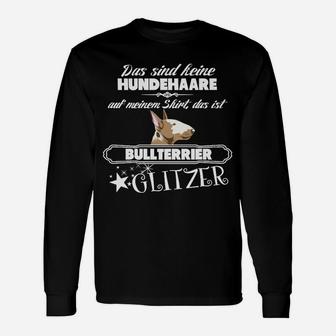 Lustiges Bullterrier Glitzer Langarmshirts, Spruch-Langarmshirts für Hundefreunde - Seseable