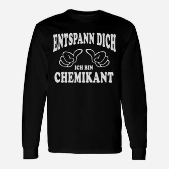 Lustiges Chemiker Langarmshirts Entspann Dich, Ich Bin Chemikant, Witziges Tee - Seseable